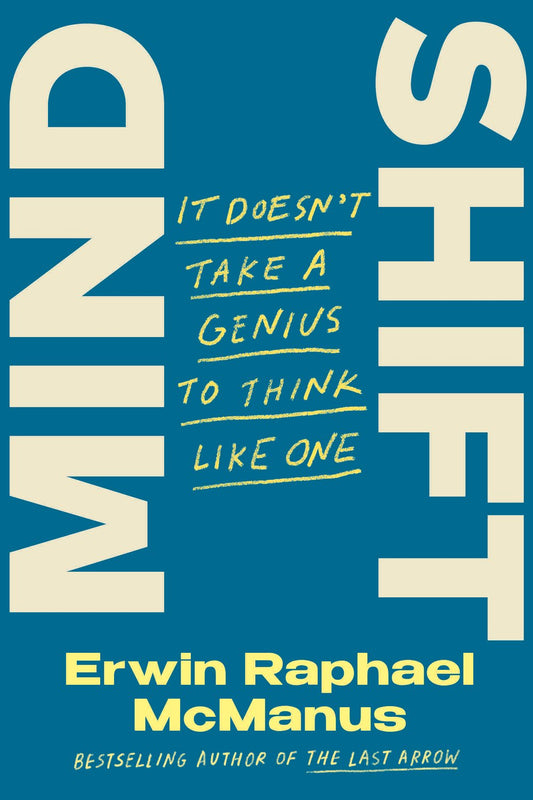 Mind Shift: It Doesn't Take a Genius to Think Like One
